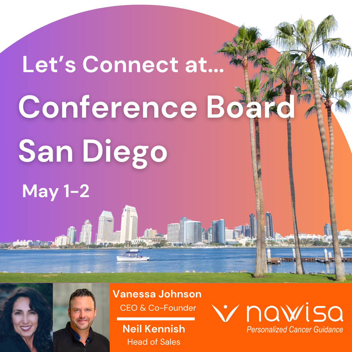 Let's Connect at Conference Board San Diego (May 1-2), attended by Navvisa CEO and Co-Founder, Vanessa Johnson, as well as Navvisa Head of Sales, Neil Kennish.